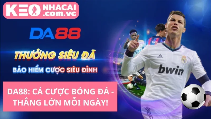 DA88: Cá Cược Bóng Đá - Thắng Lớn Mỗi Ngày!