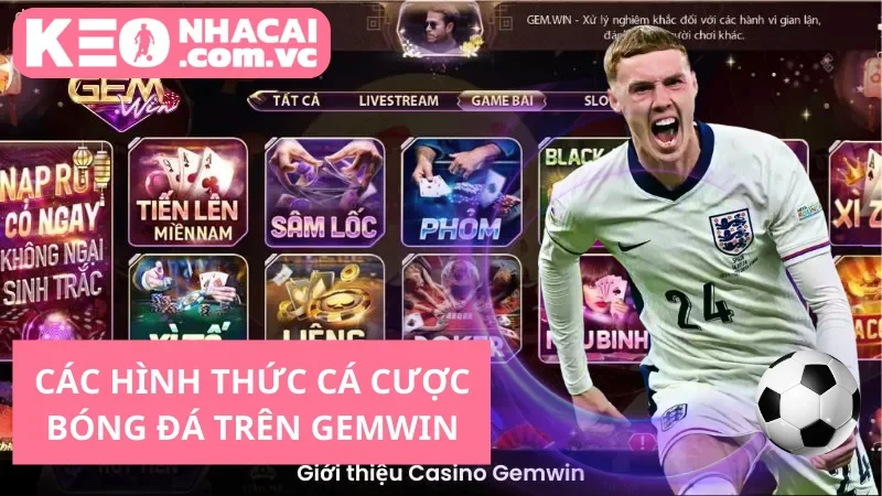 Các hình thức cá cược bóng đá trên Gemwin