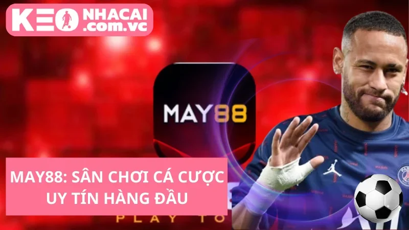 May88: Sân chơi cá cược uy tín hàng đầu Việt Nam