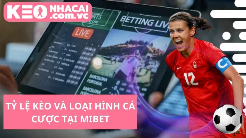 Tỷ lệ kèo và loại hình cá cược