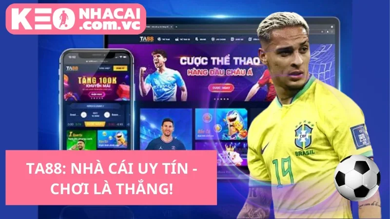 TA88: Nhà Cái Uy Tín – Chơi Là Thắng!