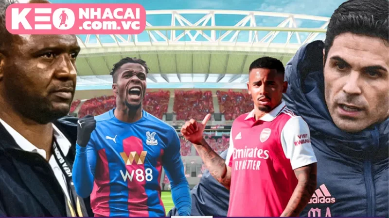 Lực lượng của Arsenal và Crystal Palace trước giờ bóng lăn