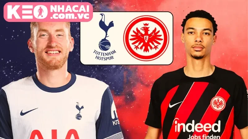 Thông tin về trận đấu giữa Eintracht Frankfurt vs Tottenham Hotspurs