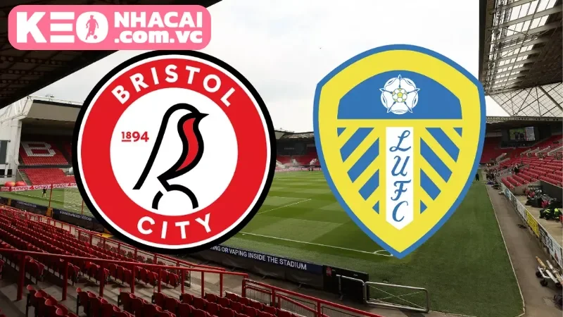 Thông tin chung về cuộc đối đầu Leeds United vs Bristol City