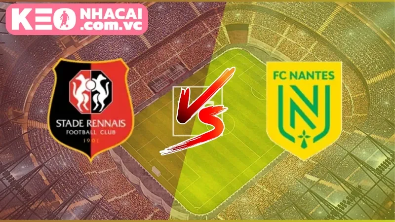 Tổng quan trận cầu League 1 giữa Rennes và Nantes