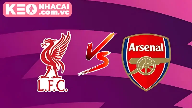 Nhận định chung về trận cầu giữa Liverpool và Arsenal