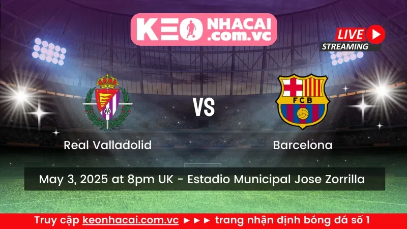 Real Valladolid vs Barcelona