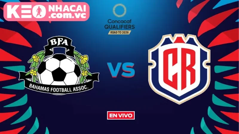 Khái quát chung về trận đấu Bahamas vs Costa Rica