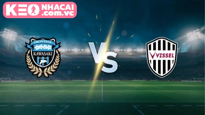 Tổng quan về trận đấu giữa Kawasaki Frontale vs Vissel Kobe
