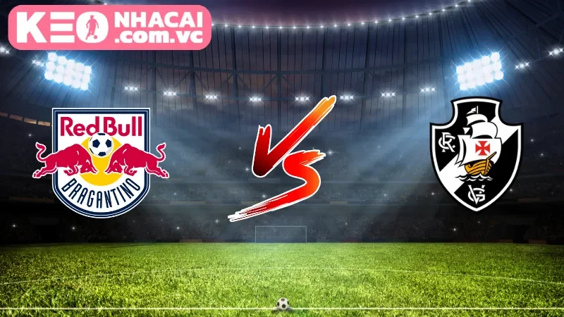 Tổng quan về trận đấu Vasco da Gama vs. Bragantino