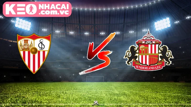 Thông tin trận cầu hấp dẫn giữa Sevilla vs Sunderland
